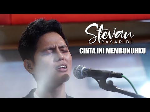Stevan Pasaribu - Cinta Ini Membunuhku (Live Session)