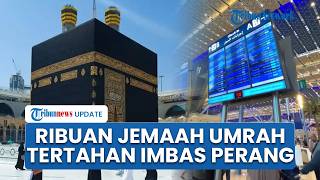 Ribuan Jemaah Umrah Tertahan di Timur Tengah, Serangan AS ke Iran Picu Pembatalan Penerbangan
