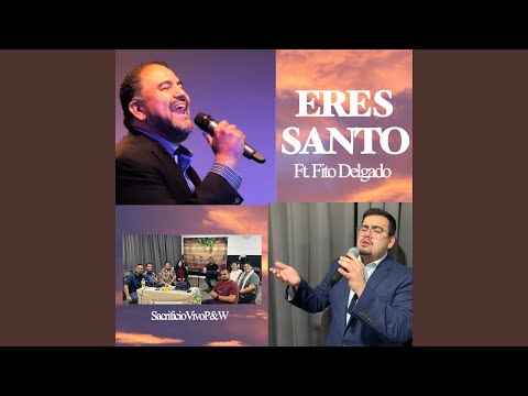 Eres Santo (feat. Fito Delgado)