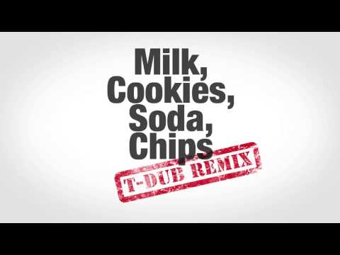 Milk, Cookies, Soda, Chips (T-Dub Remix) [Full Version]
