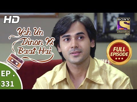 Yeh Un Dinon Ki Baat Hai - Ep 331 - Full Episode - 27th December, 2018