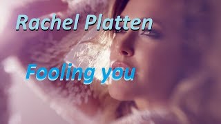 Rachel Platten - Fooling you  [Lyrics]