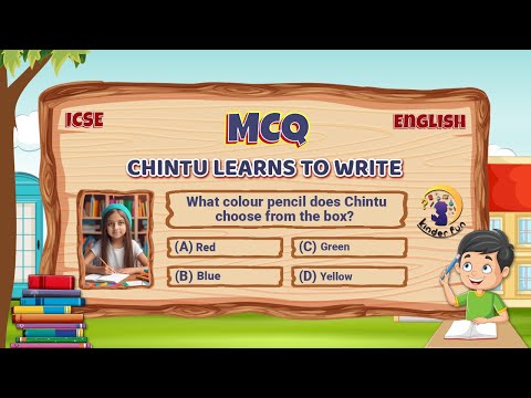 CHINTU LEARNS TO WRITE | Unit 4 | English | Class 2 | ICSE Board | MCQ | Fill in the Blanks