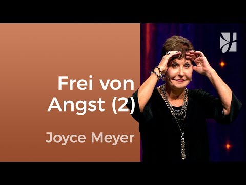 Stell dich deiner Angst und finde Freiheit (2) – Joyce Meyer – Persönlichkeit stärken