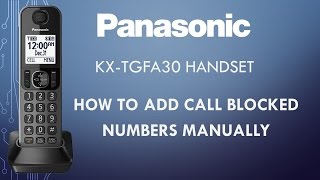 Panasonic - Telephones - Function - How to block numbers manually. Models listed in Description.