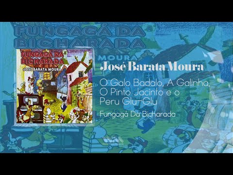 José Barata Moura - O Galo Badalo, a Galinha Balbina, o Pinto Jacinto e o Peru Glu-Glu