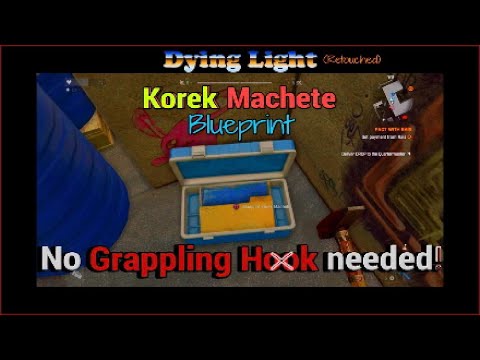 Dying Light 2025 - How to get Korek Machete Blueprint without Grappling Hook