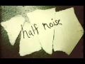 Half Noise - Erase Me (Demo) 