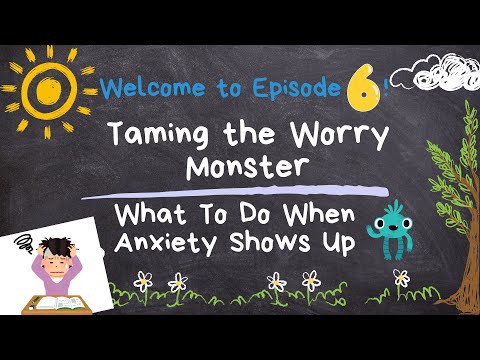🌟Video Podcast Ep. 6: Taming the Worry Monster: What to Do When Anxiety Shows Up! 🌟