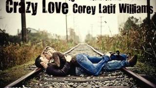 Crazy Love- Corey Latif Williams (lyrics)