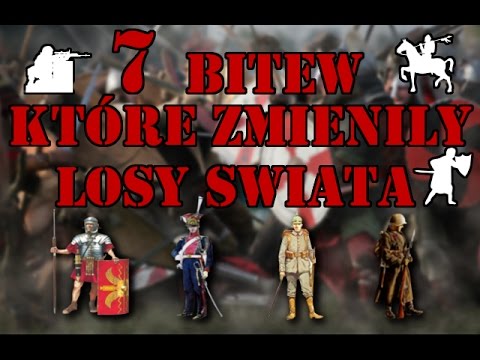 7 Bitew Które Zmieniły Losy Świata
