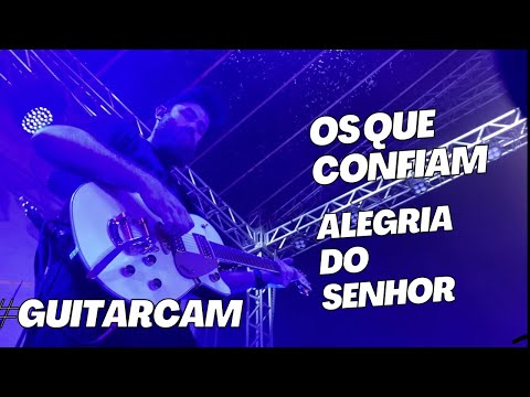 Os que Confiam / Alegria do Senhor / Acará PÁ  #guitarcam