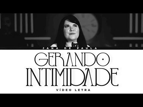 Jana de Paula | Gerando Intimidade (PLAYBACK)