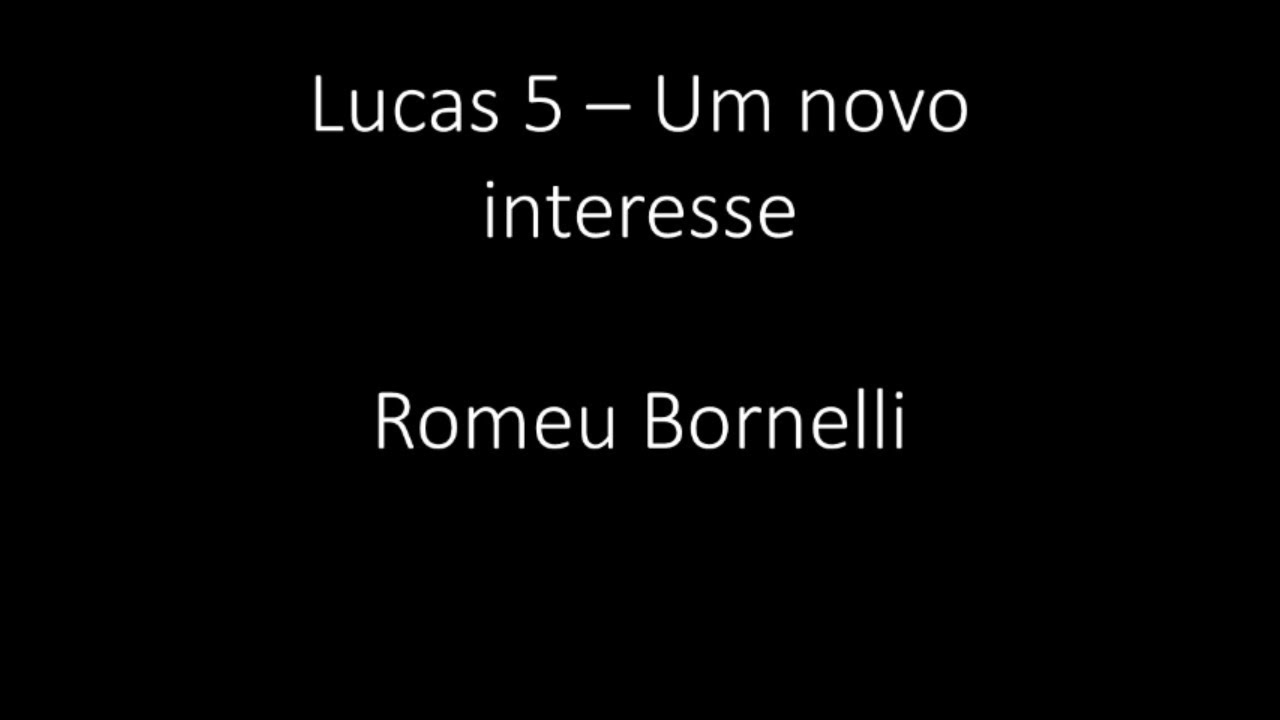 Lucas 5 - Um novo interesse - Romeu Bornelli