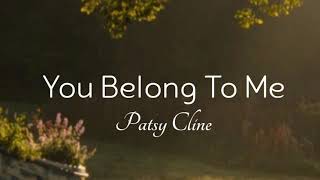 Patsy Cline - You Belong To Me (Lyrics)