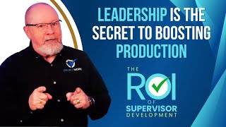 Leadership Is The SECRET To Boosting Production