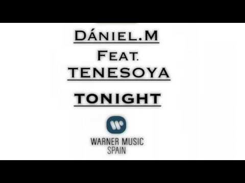 Tonight Daniel M feat Tenesoya Original Mix