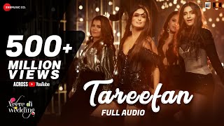 Tareefan - Full Audio |Veere Di Wedding |QARAN|Badshah|Kareena Kapoor Khan,Sonam Kapoor,Swara&amp;Shikha