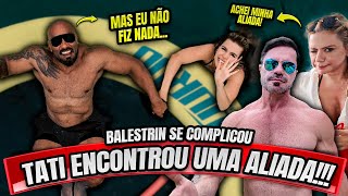 TATI CARIANI ENCONTROU SUA ALIADA!!! BALESTRIN SE COMPLICOU...