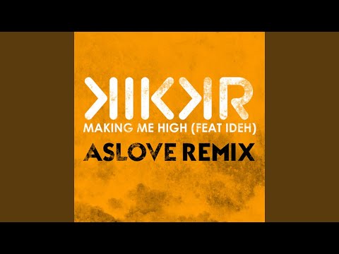 Making Me High (feat. Ideh) (Aslove Remix)