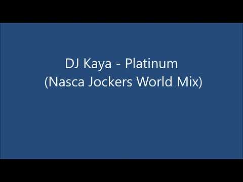DJ Kaya - Platinum (Nasca Jokers World Mix)