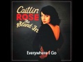 Caitlin Rose   Everywhere I Go