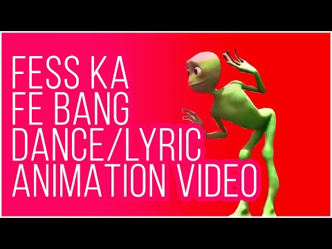 Fess ka fe bang  Dance/Lyric Animation Video