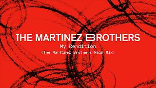 The Martinez Brothers - My Rendition (TMB Main Mix)