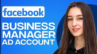 How To Create New Ad Account On Facebook Business Manager (2023)