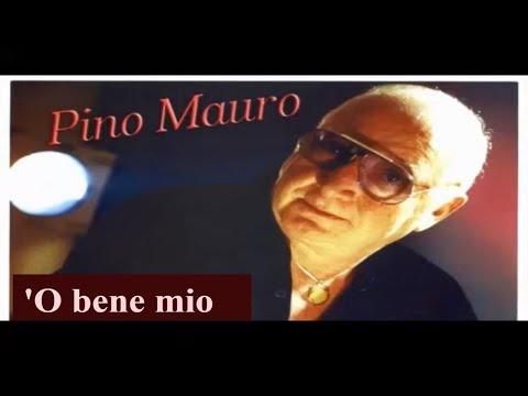 Pino Mauro - 'O bene mio