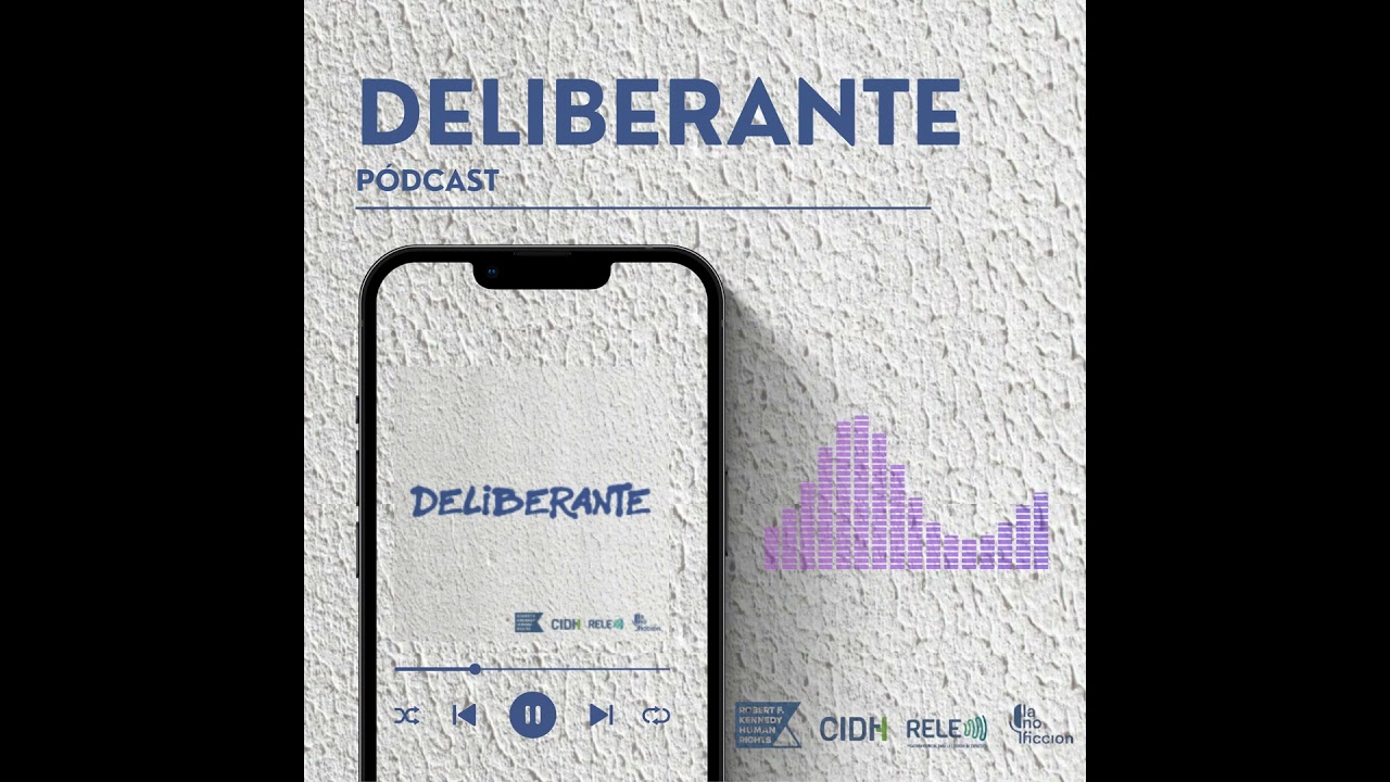Segunda temporada de Deliberante, el pódcast de la Relatoría Especial para la Libertad de Expresión
