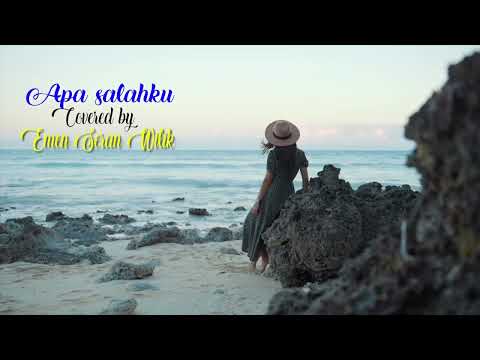 APA SALAHKU  (Covered by) Emen Seran Wilik