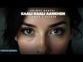 Kaali Kaali Anakhen Amiway Bantai Slowed X Reverb Full Song