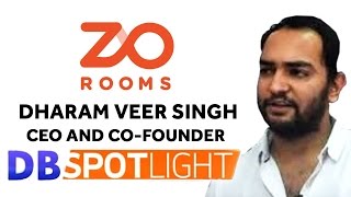 Zo Rooms&#39; Dharam Veer Singh at DB SPOTLIGHT