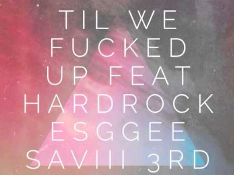 Misfit x cLAsicc - Til We Fucked Up feat HardRock, Esggee, and Saviii 3rd