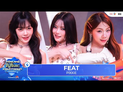 PiXXiE - FEAT | Thailand Music Countdown : EP.3 - 26 May 2024
