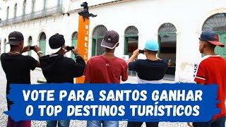 Vote em Santos para a cidade conquistar o tricampeonato do Top Destino Turístico