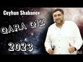 Ceyhun Shabanov QARA QIZ 2023