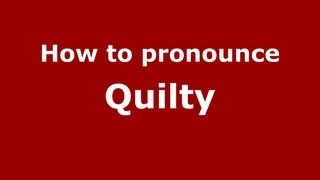 How to pronounce Quilty