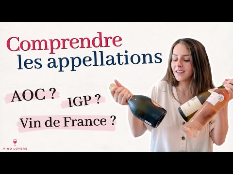 AOC, IGP, Vin de France ? Comprendre les appellations des vins