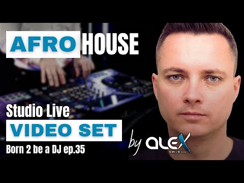DJ Alex – Afro House Studio Set | Swedish House Mafia, Arodes, Hugel, Guetta (Born 2 Be a DJ ep. 35)