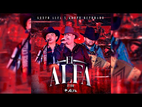 Grupo Alfa Ft. Grupo Depurado - El Alfa (En Vivo Culichi Live)