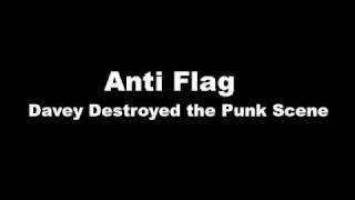 Anti Flag - Davey Destroyed the Punk Scene