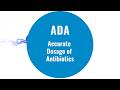 ADA - Accurate Dosage of Antibiotics