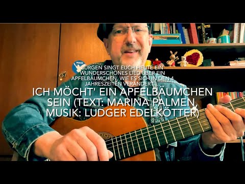 Ich möcht' ein Apfelbäumchen sein (Text: Marina Palmen, Musik: Ludger Edelkötter) von Jürgen Fastje