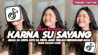 Download lagu DJ KARNA SU SAYANG BIASA SA CINTA SATU SA PINTA JANG TERLALU MENGEKANG RASA FULL SONG VIRAL mp3