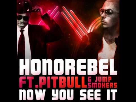 Honorebel feat Pitbull - Now you see it