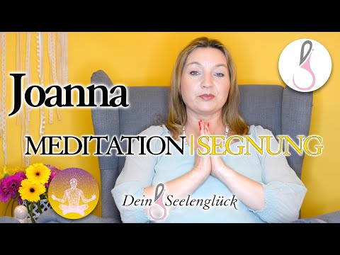 Heil-Meditation | Segnung Göttliche Quelle | Joanna Gottschalk | Dein Seelenglück