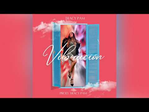 Vibración  - Tracy Pam prod. Tracy Pam