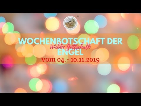 ✨ Wochenbotschaft der Engel vom 04. - 10.11.2019 ✨